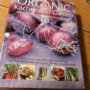 Organic Kitchen and Garden Hardcover book Ysanne Spevack Christine Lavelle